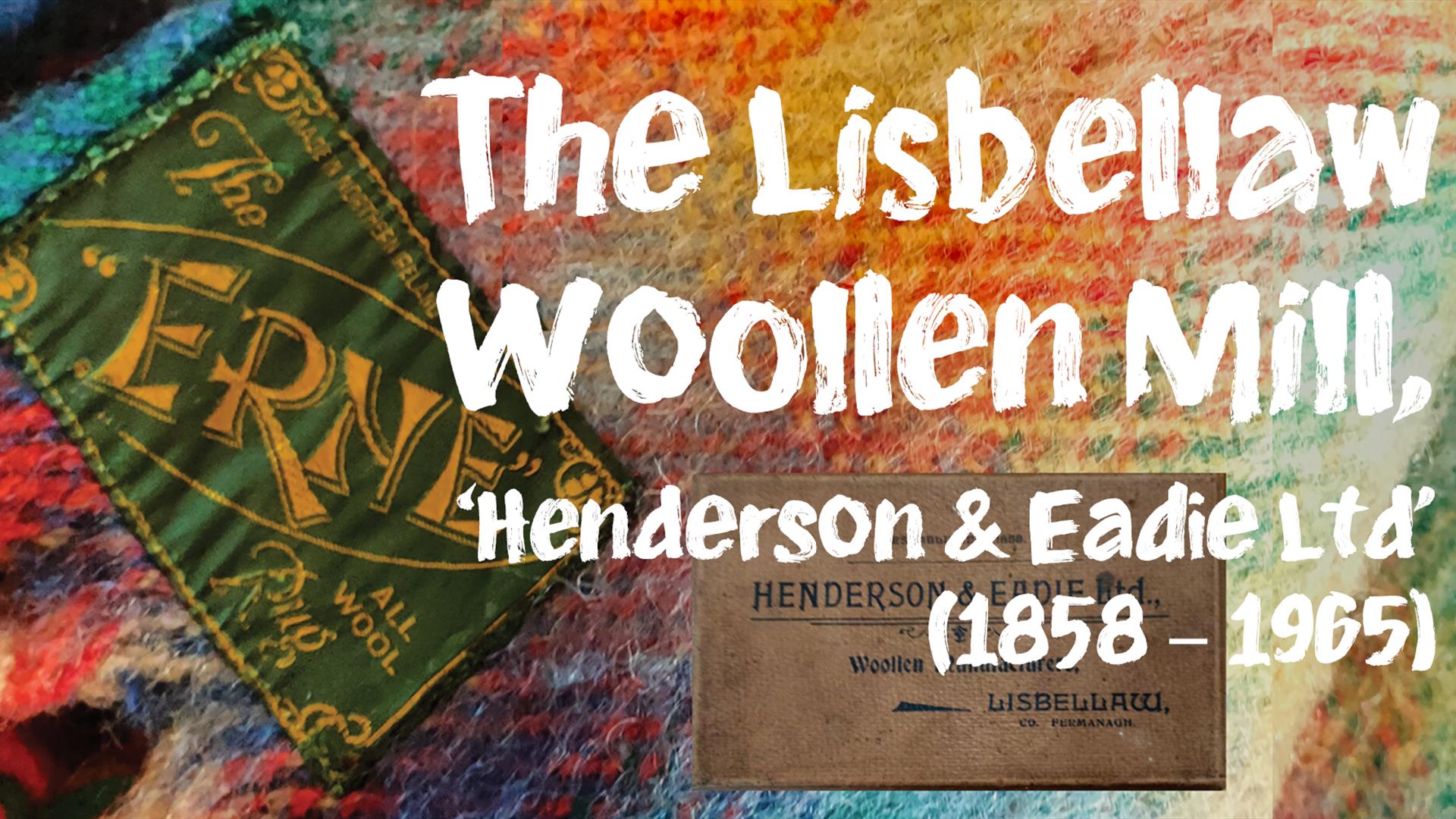 Image of Lisbellaw Woollen Mill Blanket with the Text The Lisbellaw Woollen Mill.  The Henderson & Eadie Ltd (1858-1965).