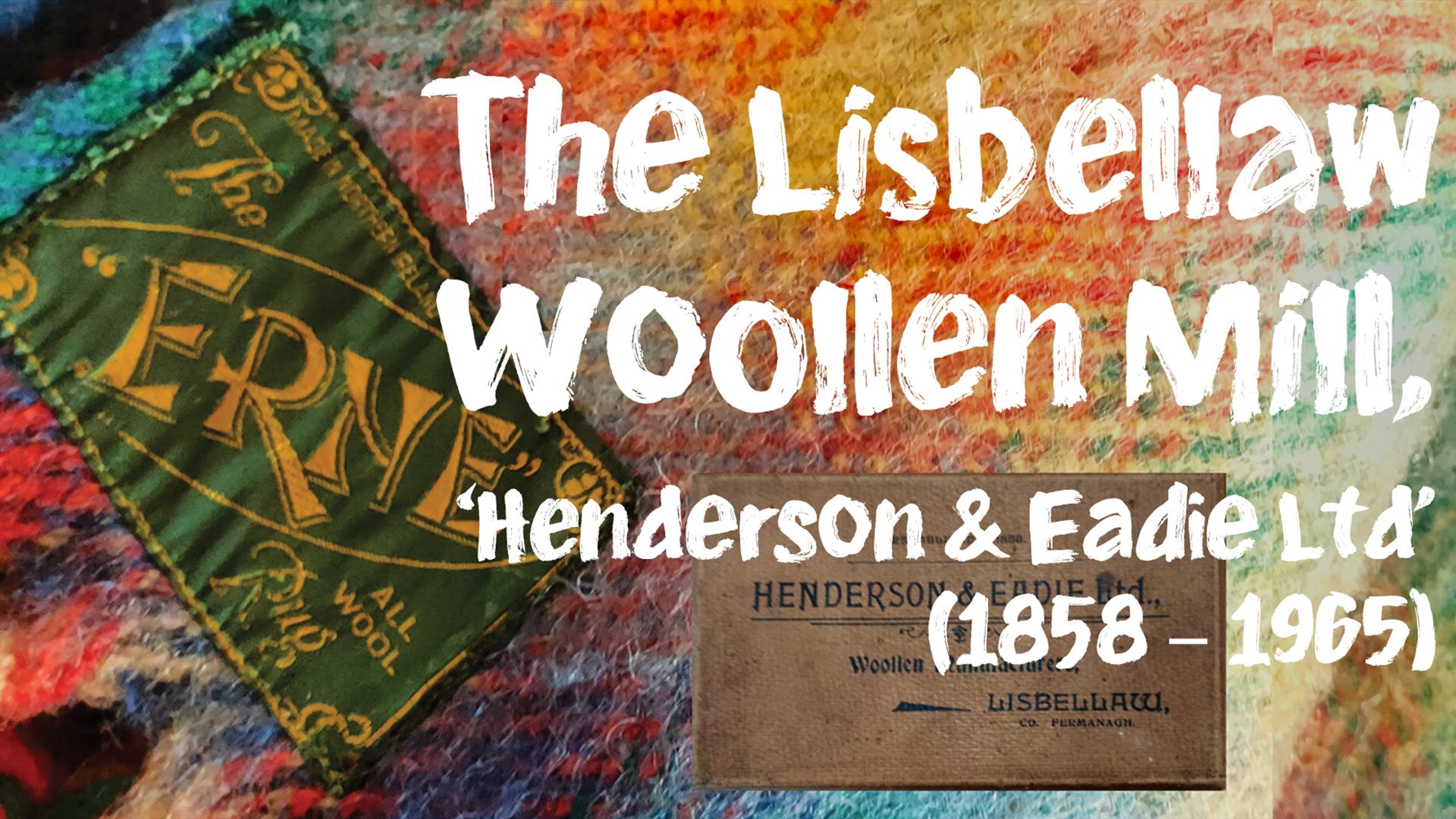 Image of Lisbellaw Woollen Mill Blanket with the Text The Lisbellaw Woollen Mill. The Henderson & Eadie Ltd (1858-1965). Image of Lisbellaw Woollen Mill Blanket with the Text The Lisbellaw Woollen Mill. The Henderson & Eadie Ltd (1858-1965).